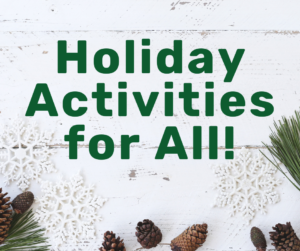 Holiday Activities for All image with pinecones and snowflakes in the background