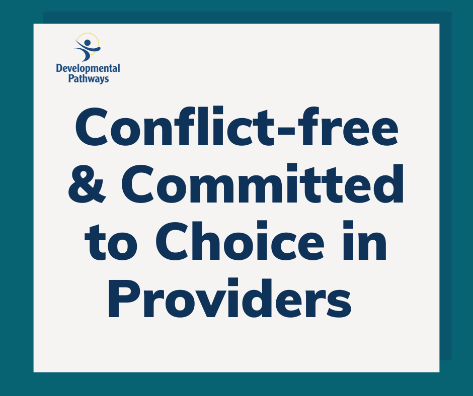 Developmental Pathways conflict-free and committed to choice in providers graphic
