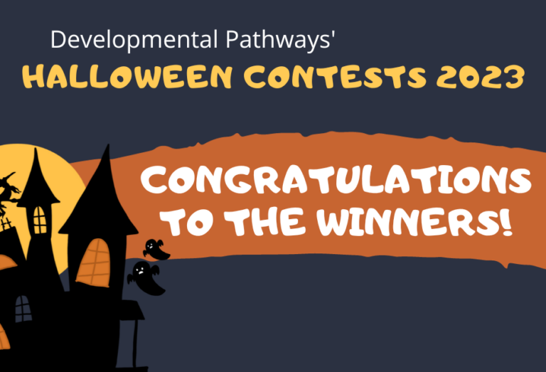 A graphic with an illustration of a haunted house surrounded by the moon, a witch, and ghosts. Reads" Developmental Pathways' Halloween Contests 2023. Congratulations to the winners!"