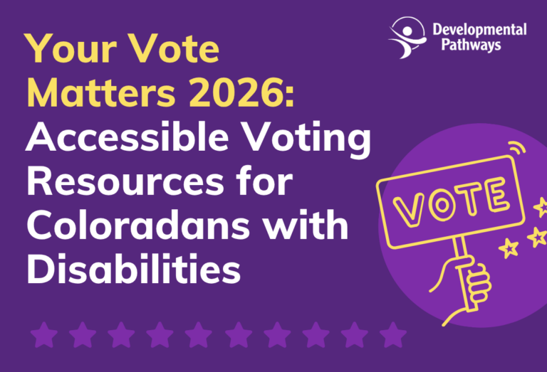 Announcement that reads Your Vote Matters 2026: Accessible Voting Resources for Coloradans with Disabilities